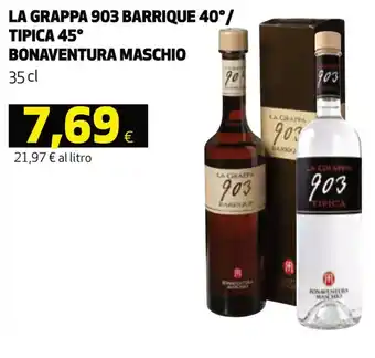 Coop La Grappa 903 Barrique 40°/Tipica 45° Bonaventura Maschio 35 cl offerta