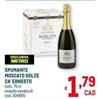 Metro Ca'Ernesto Spumante Moscato Dolce 75 cl offerta