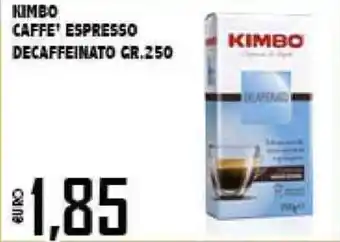 Big Food Kimbo Caffè Espresso Decaffeinato 250gr offerta
