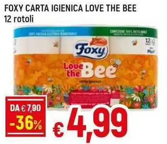 Famila Superstore Foxy Carta Igienica Love The Bee 12 rotoli offerta