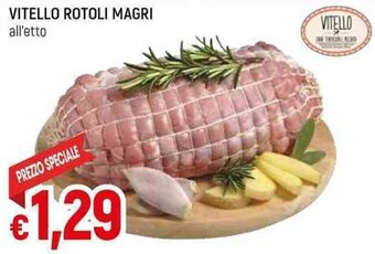 Famila Superstore Vitello Rotoli Magri offerta