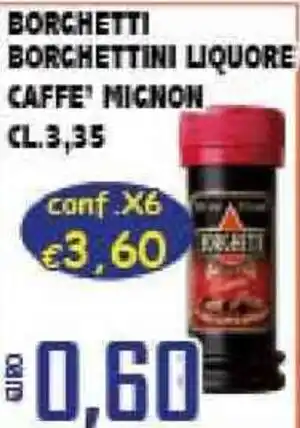 Big Food Borchetti Borchettini Liquore Caffè Mignon 3,35cl offerta