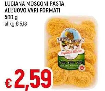 Famila Superstore Luciana Mosconi Pasta All'Uovo vari formati 500 g offerta