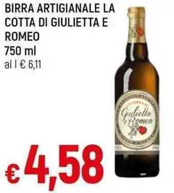 Famila Superstore Birra Artigianale La Cotta di Giulietta e Romeo 750 ml offerta