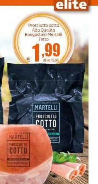Elite Martelli Prosciutto Cotto Alta Qualita offerta