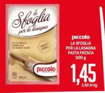 Supermercati Piccolo piccolo La Sfoglia Per La Lasagna Pasta Fresca 500 g offerta