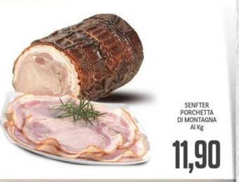 Supermercati Piccolo Senfter Porchetta Di Montagna Al Kg offerta