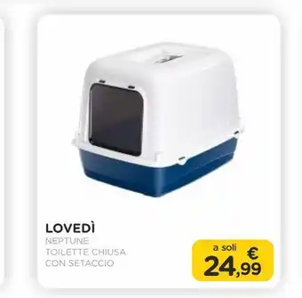 Arcaplanet Lovedì / neptune/ toilette chiusa con setaccio offerta