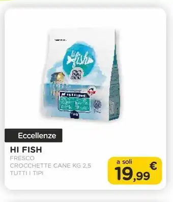 Arcaplanet Hi fish/ fresco /crocchette cane kg.2.5 /tutti i tipi offerta