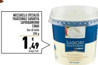 Conad Superstore Sapori&dintorni Conad Mozzarella Specialità Tradizionale Garantita Fior Di Latte offerta