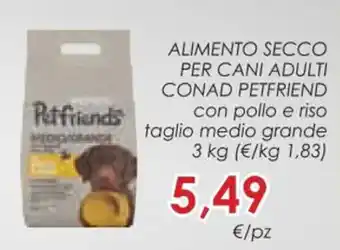 Conad Petfriend Conad Alimento Secco Per Cani Adulti con pollo e riso taglio medio grande 3 kg offerta