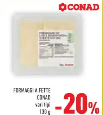 Conad Conad Formaggi A Fette vari tipi 130 g offerta