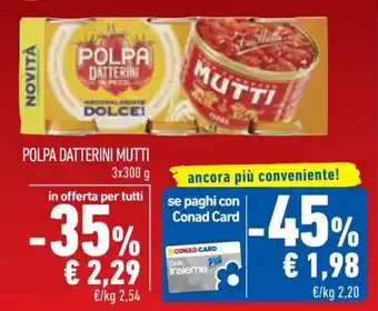 Conad Mutti Polpa Datterini 3 x 300 g offerta