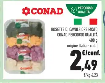 Conad Conad Rosette Di Cavolfiore Misto Percorso Qualità 400 g origine Italia - cat. 1 offerta