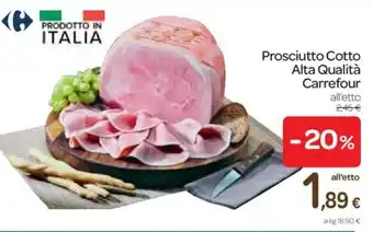 Carrefour Carrefour Prosciutto Cotto Alta Qualità all'etto offerta