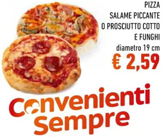 Pizza Salame Piccante o Prosciutto Cotto e Funghi diametro 19 cm offerta di Conad