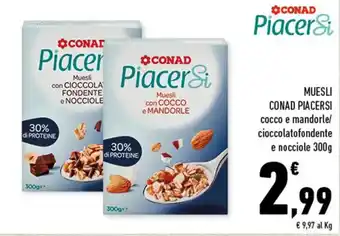 Conad Conad Piacersi Muesli cocco e mandorle/cioccolato fondente e nocciole 300g offerta