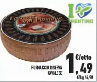 Conad Cavalese Formaggio Riserva offerta