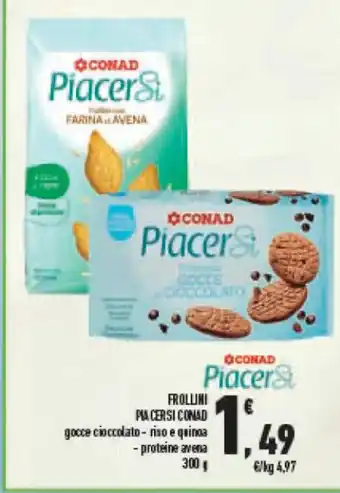Conad Conad Piacersi Frollini gocce cioccolato - riso e quinosa / proteine avena 300 g offerta