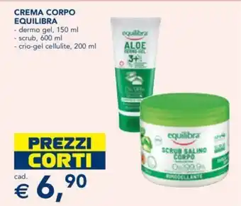 Esselunga Crema Corpo Equilibra dermo gel, 150 ml, scrub, 600 ml, crio-gel cellulite, 200 ml offerta