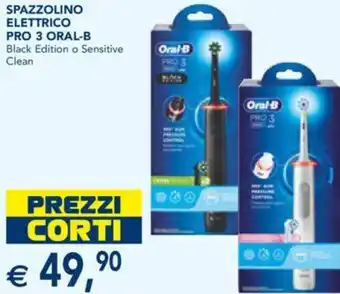 Esselunga Oral-B Pro 3 Spazzolino Elettrico Black Edition o Sensitive Clean offerta
