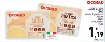 Conad Conad Lasagne All'Uovo semola di grano duro italiano sfoglia sottile, rustica 250 g offerta