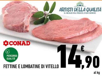 Conad Fettine e Lombatine di Vitello offerta