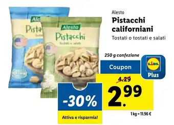 Lidl Alesto Pistacchi Californiani Tostati o Tostati e Salati 250g confezione offerta