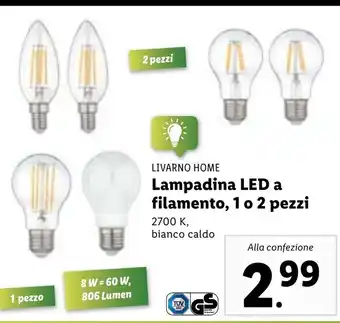 Lidl Livarino Home Lampadina LED a filamento, 1 o 2 pezzi 2700 g bianco caldo 2 pezzi 1 pezzo 8W=60 W 806 Lumen offerta