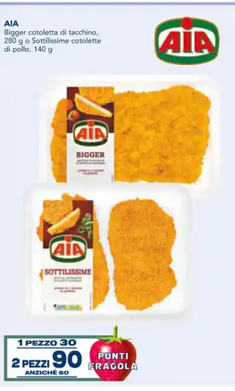 Esselunga AIA Bigger cotoletta di tacchino, 280 g o Sottilissime cotolette di pollo, 140 g 2 pezzi offerta