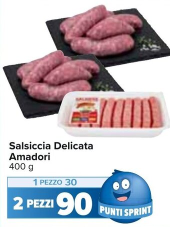 Carrefour Amadori Salsiccia Delicata 400 g offerta