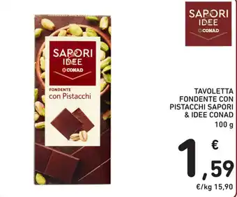 Conad Conad Sapori & Idee Tavoletta Fondente con Pistacchi 100 g offerta