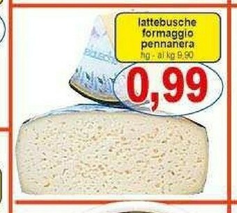 Gros Lattebusche Formaggio offerta