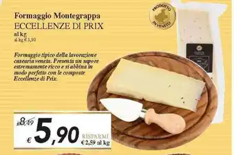 Prix Quality Eccellenze Di Prix Formaggio Montegrappa al kg offerta
