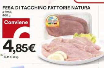 Coop Fesa di Tacchino Fattorie Natura a fette 400 g offerta