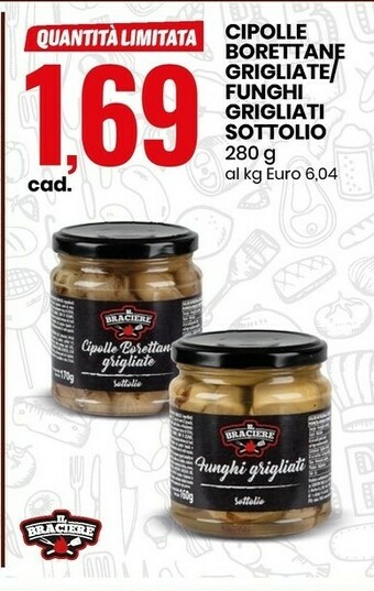 Eurospin Il Braciere Cipolle Borettane Grigliate/ Funghi Grigliati Sottolio offerta