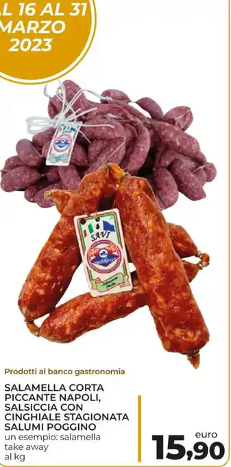 Conad Salamella Corta Piccante Napoli, Salsiccia con Cinghiale Stagionata Salumi Poggino take away offerta