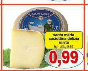 Gros Santa maria Caciotta offerta
