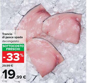 Carrefour Trancio di pesce spada decongelato offerta