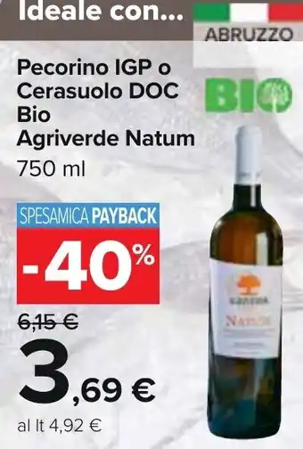 Carrefour Pecorino IGP o Cerasuolo DOC Bio Agriverde Natum 750 ml offerta