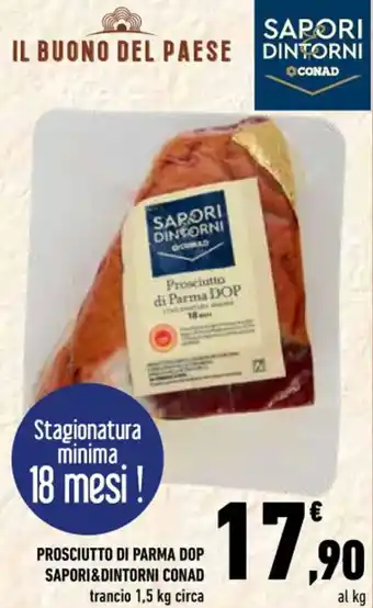 Conad Conad Sapori & Dintorni Prosciutto di Parma DOP trancio 1,5 kg circa offerta