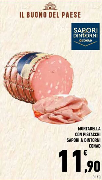 Conad Conad Sapori & Dintorni Mortadella con Pistacchi offerta