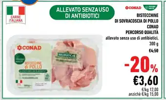 Conad Conad Bistecchine Di Sovracoscia Di Pollo Percorso Qualità allevato senza uso di antibiotici, 300 g offerta