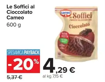 Carrefour Cameo Le Soffici al Cioccolato 600 g offerta