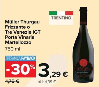 Carrefour Müller Thurgau Frizzante o Tre Venezie IGT Porta Vinaria Martellozzo 750 ml offerta