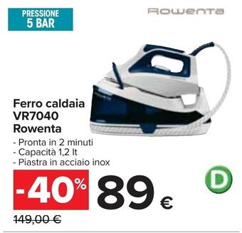 Carrefour Rowenta Ferro caldaia VR7040 offerta