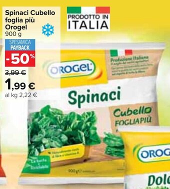 Carrefour Orogel Spinaci Cubello foglia più 900 g offerta