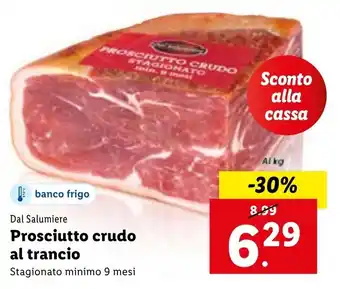 Lidl banco frigo Dal Salumiere Prosciutto crudo al trancio Stagionato minimo 9 mesi offerta
