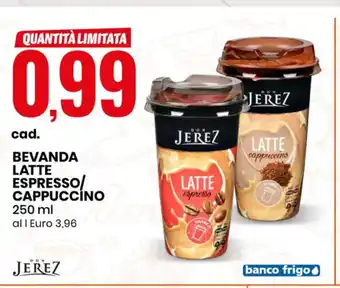 Eurospin Jerez Bevanda Latte Espresso/ Cappuccino 250 ml offerta