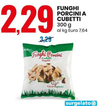 Eurospin Funghi Porcini A Cubetti 300 g offerta